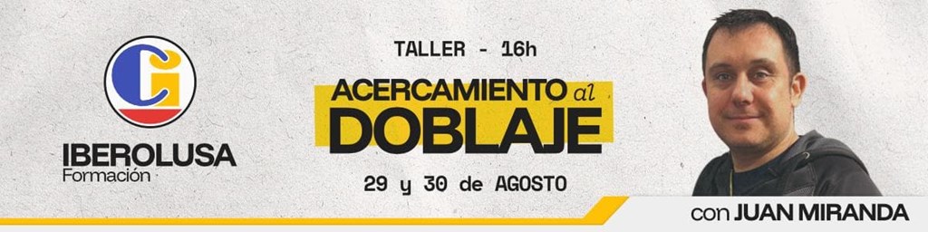 Taller de ACERCAMIENTO al DOBLAJE en Vigo (16h | Plazas súper reducidas)