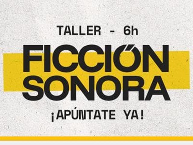 Taller de FICCIÓN SONORA en VIGO (6h)